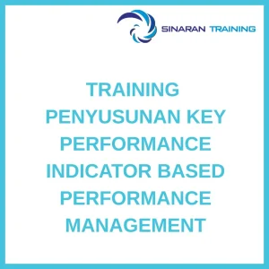 pelatihan PENYUSUNAN KEY PERFORMANCE INDICATOR BASED PERFORMANCE MANAGEMENT di jakarta