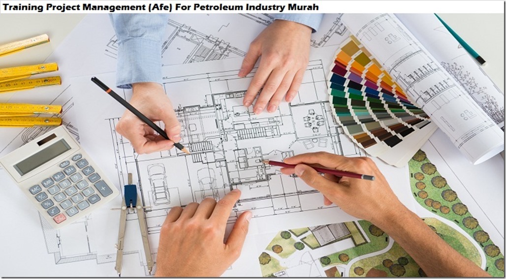 training manajemen proyek (afe) untuk industri migas murah