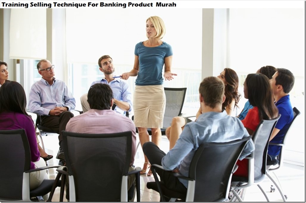 training teknik menjual untuk produk perbankan murah