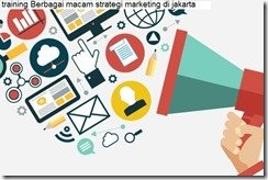 pelatihan Teknik Pembuatan Rencana Kerja Marketing Untuk Mencapai Target di jakarta