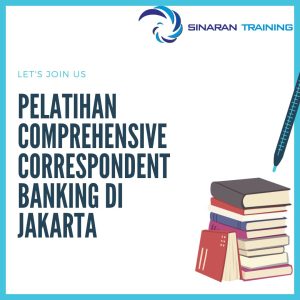 pelatihan comprehensive correspondent banking di jakarta