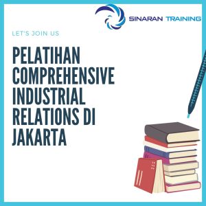 pelatihan comprehensive industrial relations di jakarta