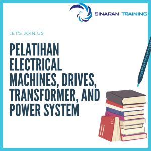 pelatihan Electrical Machines, Drives, Transformer, and Power System di jakarta