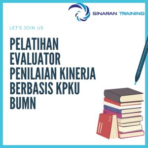 pelatihan Evaluator Penilaian Kinerja Berbasis KPKU BUMN jakarta