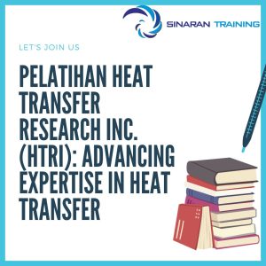 pelatihan Heat Transfer Research Inc. (HTRI): Advancing Expertise in Heat Transfer jakarta