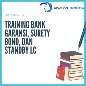pelatihan Bank Garansi Surety Bond dan Standby LC jakarta
