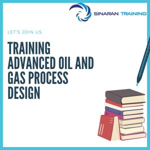 pelatihan advanced oil and gas process design jakarta