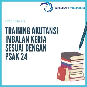 pelatihan akutansi imbalan kerja sesuai dengan psak 24 jakarta