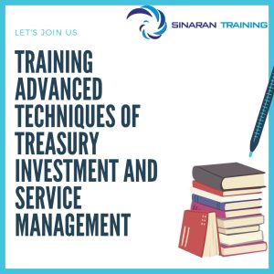 pelatihan Advanced Techniques of Treasury Investment and Service Management jakarta