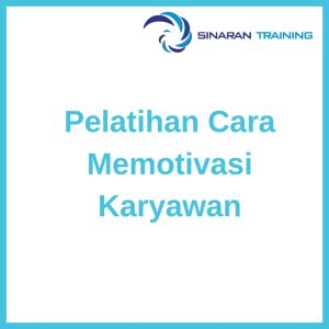 pelatihan Cara Memotivasi Karyawan di jakarta
