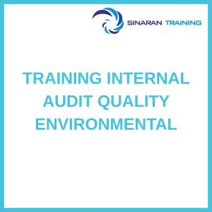 pelatihan INTERNAL AUDIT QUALITY ENVIRONMENTAL di jakarta