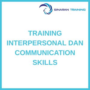 pelatihan INTERPERSONAL DAN COMMUNICATION SKILLS di jakarta