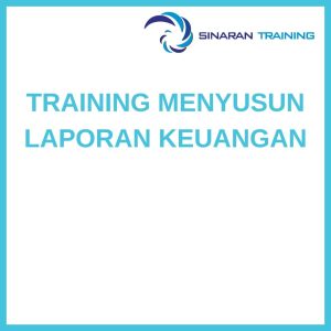 pelatihan MENYUSUN LAPORAN KEUANGAN di jakarta