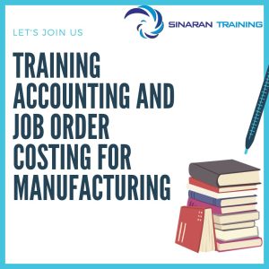 pelatihan ACCOUNTING AND JOB ORDER COSTING FOR MANUFACTURING