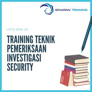 pelatihan TEKNIK PEMERIKSAAN INVESTIGASI SECURITY jakarta