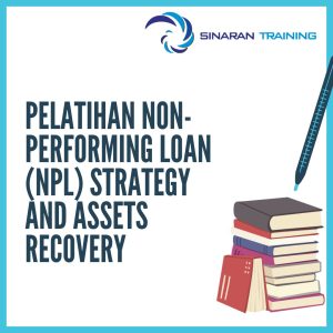 pelatihan Non-Performing Loan (NPL) Strategy and Assets Recovery jakarta