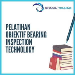 pelatihan objektif bearing inspection technology jakarta