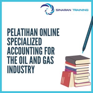 pelatihan online Specialized Accounting for the Oil and Gas Industry jakarta