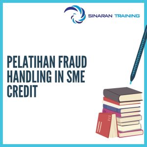 pelatihan Fraud Handling in SME Credit jakarta