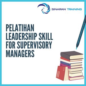 pelatihan Leadership Skill for Supervisory Managers jakarta