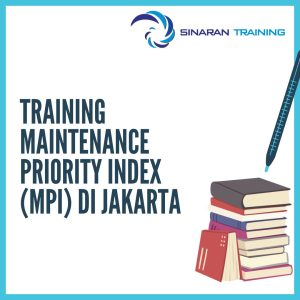 pelatihan Maintenance Priority Index (MPI) di jakarta