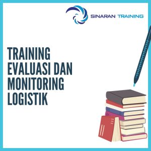pelatihan evaluasi dan monitoring logistik jakarta