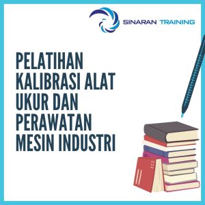 pelatihan Kalibrasi Alat Ukur dan Perawatan Mesin Industri jakarta