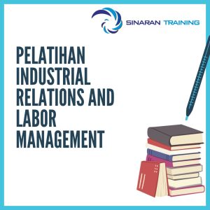 pelatihan Industrial Relations and Labor Management jakarta