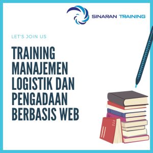 pelatihan TRAINING MANAJEMEN LOGISTIK DAN PENGADAAN BERBASIS WEB di jakarta