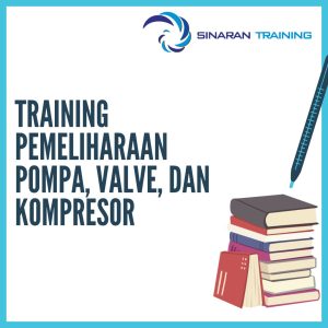 pelatihan Pemeliharaan Pompa, Valve, dan Kompresor jakarta