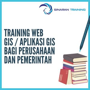 pelatihan WEB GIS / Aplikasi GIS Bagi Perusahaan dan Pemerintah jakarta