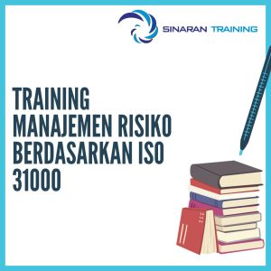 pelatihan Manajemen Risiko Berdasarkan ISO 31000 jakarta
