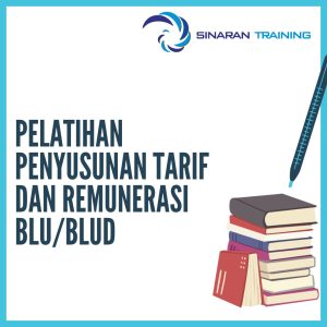 pelatihan PENYUSUNAN TARIF DAN REMUNERASI BLU/BLUD jakarta