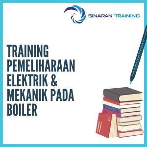 pelatihan pemeliharaan elektrik & mekanik pada boiler jakarta