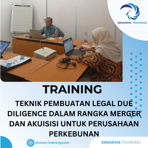 TRAINING LEGAL DUE DILIGENCE DALAM RANGKA MERGER DAN AKUISISI UNTUK PERUSAHAAN PERKEBUNAN