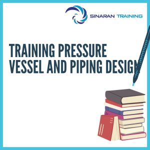 pelatihan PRESSURE VESSEL AND PIPING DESIGN online