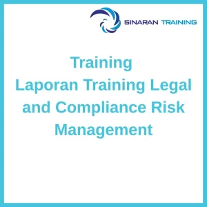 pelatihan Laporan Training Legal and Compliance Risk Management di jakarta