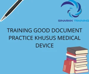 TRAINING GOOD DOCUMENT PRACTICE KHUSUS MEDICAL DEVICE