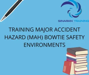 TRAINING MAJOR ACCIDENT HAZARD (MAH) BOWTIE SAFETY ENVIRONMENTS