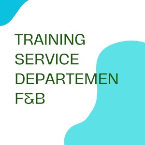 pelatihan Service Departemen F&B (Food and Beverage) online