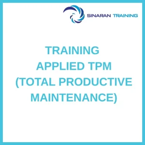 pelatihan APPLIED TPM (TOTAL PRODUCTIVE MAINTENANCE) di jakarta