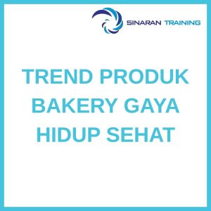 pelatihan TREND PRODUK BAKERY GAYA HIDUP SEHAT di jakarta
