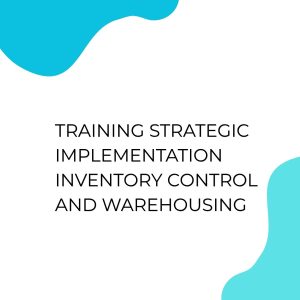 pelatihan STRATEGIC IMPLEMENTATION INVENTORY CONTROL AND WAREHOUSING di jakarta