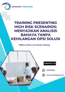 pelatihan PRESENTING HIGH RISK SCENARIOS: MENYAJIKAN ANALISIS BAHAYA TANPA KEHILANGAN OPSI SOLUSI di jakarta