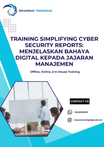 pelatihan SIMPLIFYING CYBER SECURITY REPORTS: MENJELASKAN BAHAYA DIGITAL KEPADA JAJARAN MANAJEMEN di jakarta