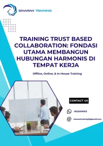 pelatihan TRUST BASED COLLABORATION FONDASI UTAMA MEMBANGUN HUBUNGAN HARMONIS DI TEMPAT KERJA di jakarta