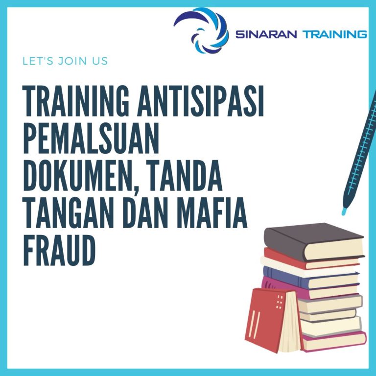 pelatihan antisipasi pemalsuan dokumen, tanda tangan dan mafia fraud jakarta