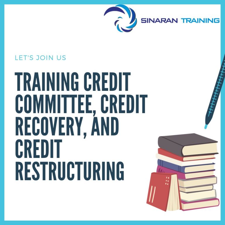 pelatihan Credit Committee, Credit Recovery, and Credit Restructuring jakarta