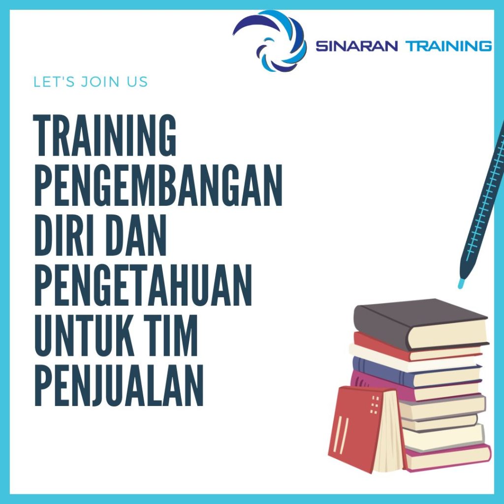 TRAINING PENGEMBANGAN DIRI DAN PENGETAHUAN UNTUK TIM PENJUALAN