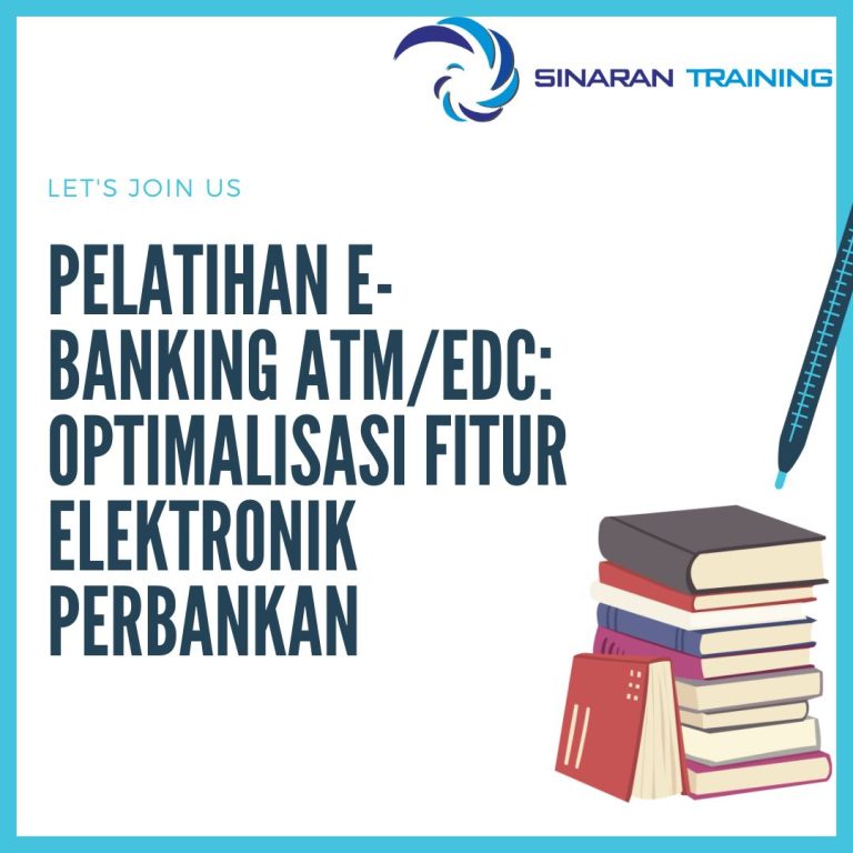 pelatihan e-banking atm/edc: optimalisasi fitur elektronik perbankan jakarta